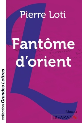 Fantôme d'orient [EDITION EN GROS CARACTERES