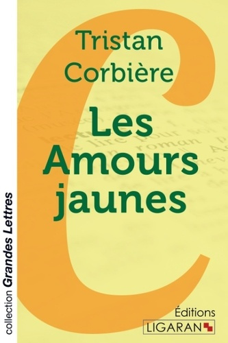 Les amours jaunes [EDITION EN GROS CARACTERES