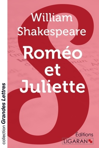 Roméo et Juliette [EDITION EN GROS CARACTERES