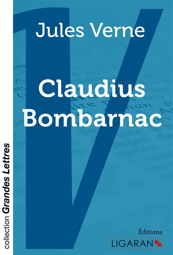 Claudius Bombarnac [EDITION EN GROS CARACTERES