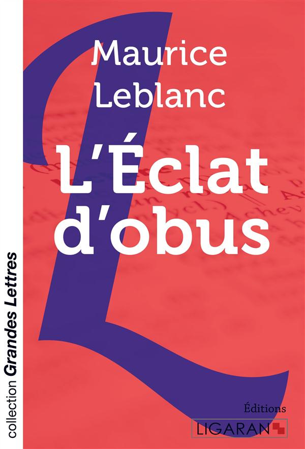 L'éclat d'obus [EDITION EN GROS CARACTERES