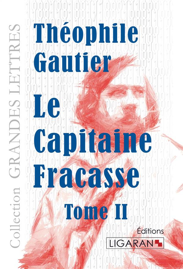 Le capitaine Fracasse. Tome 2 [EDITION EN GROS CARACTERES