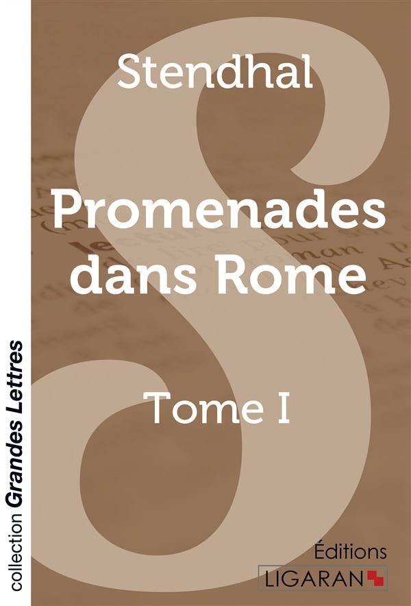 Promenades dans Rome. Tome I [EDITION EN GROS CARACTERES
