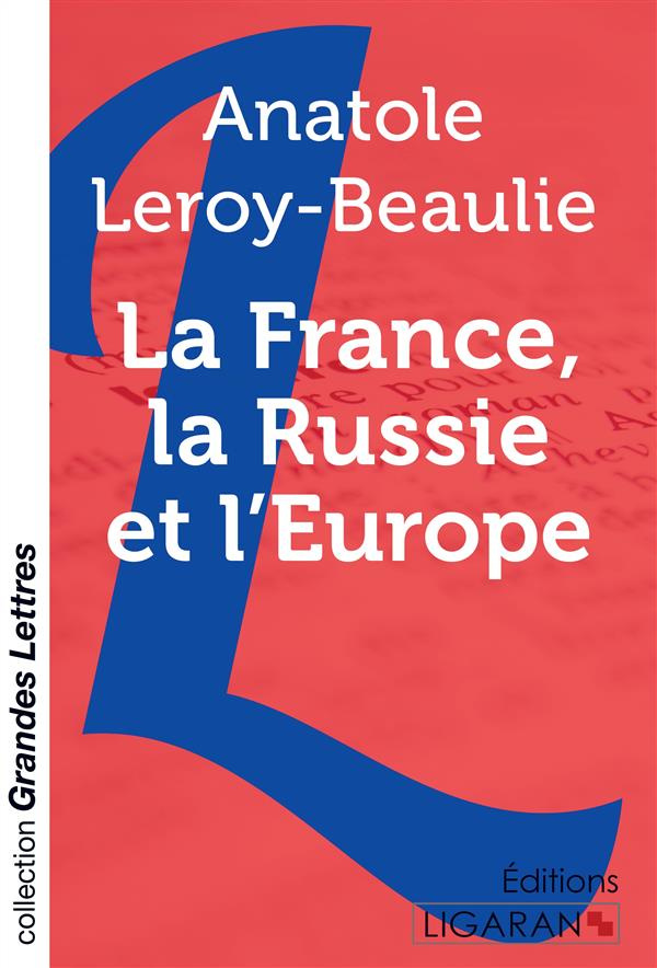 La France, la Russie et l'Europe [EDITION EN GROS CARACTERES
