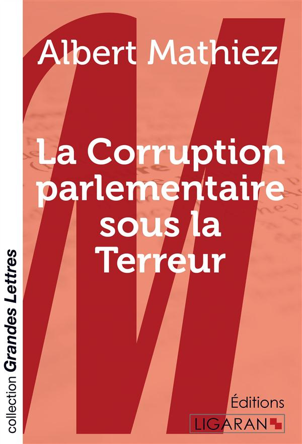 La corruption parlementaire sous la Terreur [EDITION EN GROS CARACTERES