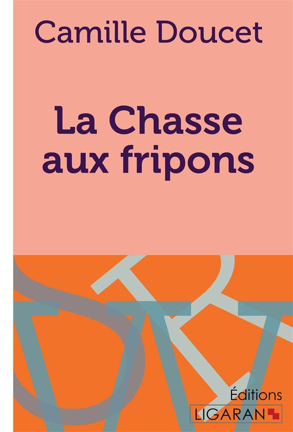 La chasse aux fripons