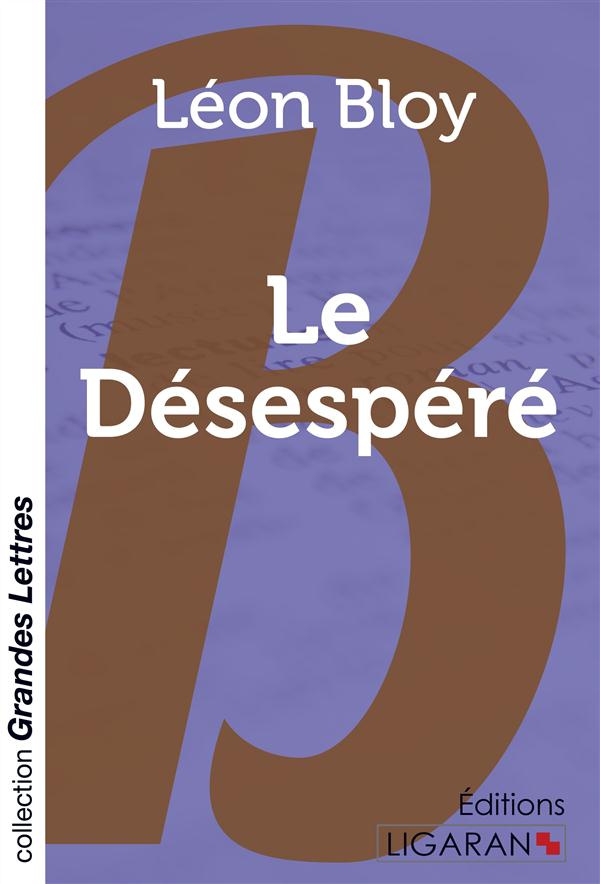 Le désespéré [EDITION EN GROS CARACTERES
