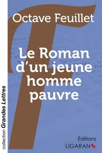 Le roman d'un jeune homme pauvre [EDITION EN GROS CARACTERES