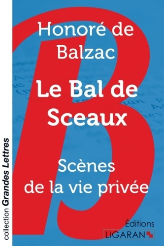 Le bal de sceaux. Scènes de la vie privée [EDITION EN GROS CARACTERES