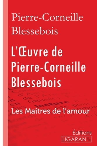 L'oeuvre de Pierre-Corneille Blessebois. Le Rut ou la Pudeur éteinte - Lupanie, histoire amoureuse d