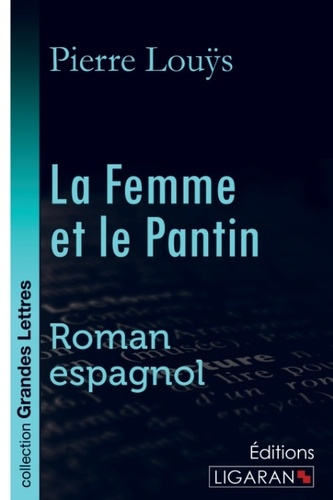 La femme et le pantin. Roman espagnol [EDITION EN GROS CARACTERES