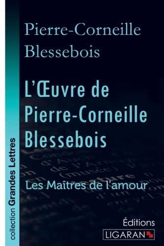 L'oeuvre de Pierre-Corneille Blessebois. Le Rut ou la Pudeur éteinte - Lupanie, histoire amoureuse d