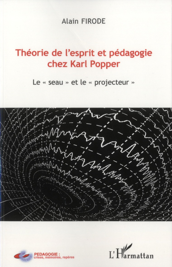 Théorie de l'esprit et pédagogie chez Karl Popper. Le "seau" et le "projecteur"