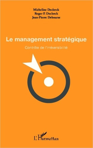 Le management stratégique. Contrôle de l'irréversibilité