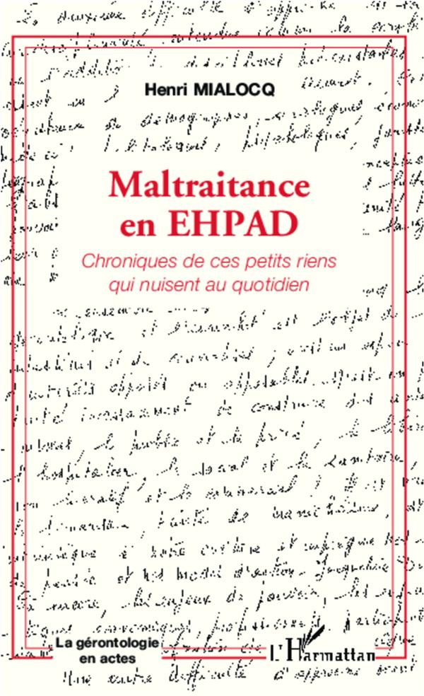 Maltraitance en EHPAD. Chroniques de ces petits riens qui nuisent au quotidien