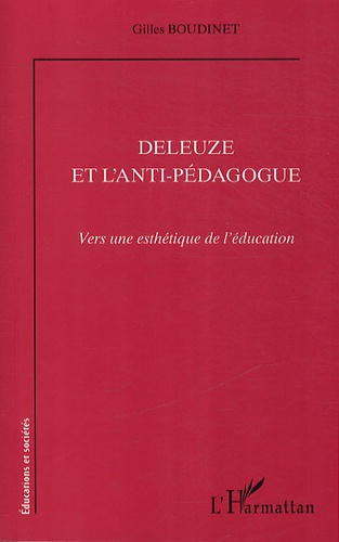 Deleuze et l'anti-pédagogue. Vers une esthétique de l'éducation