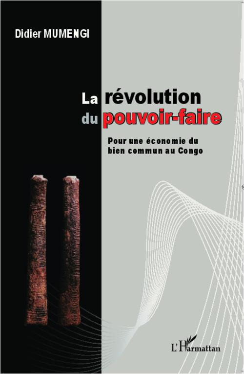 La révolution du pouvoir-faire. Pour une économie du bien commun au Congo
