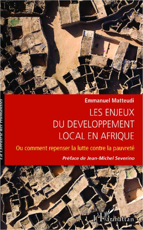 Les enjeux du développement local en Afrique. Ou comment repenser la lutte contre la pauvreté