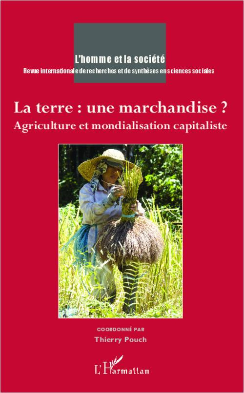 L'Homme et la Société N° 183-184, 2012/1-2 : La terre : une marchandise ? Agriculture et mondialisat