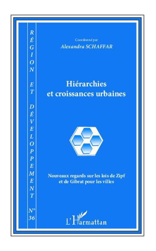 Région et Développement N° 36-2012 : Hiérarchies et croissances urbaines. Nouveaux regards sur les l