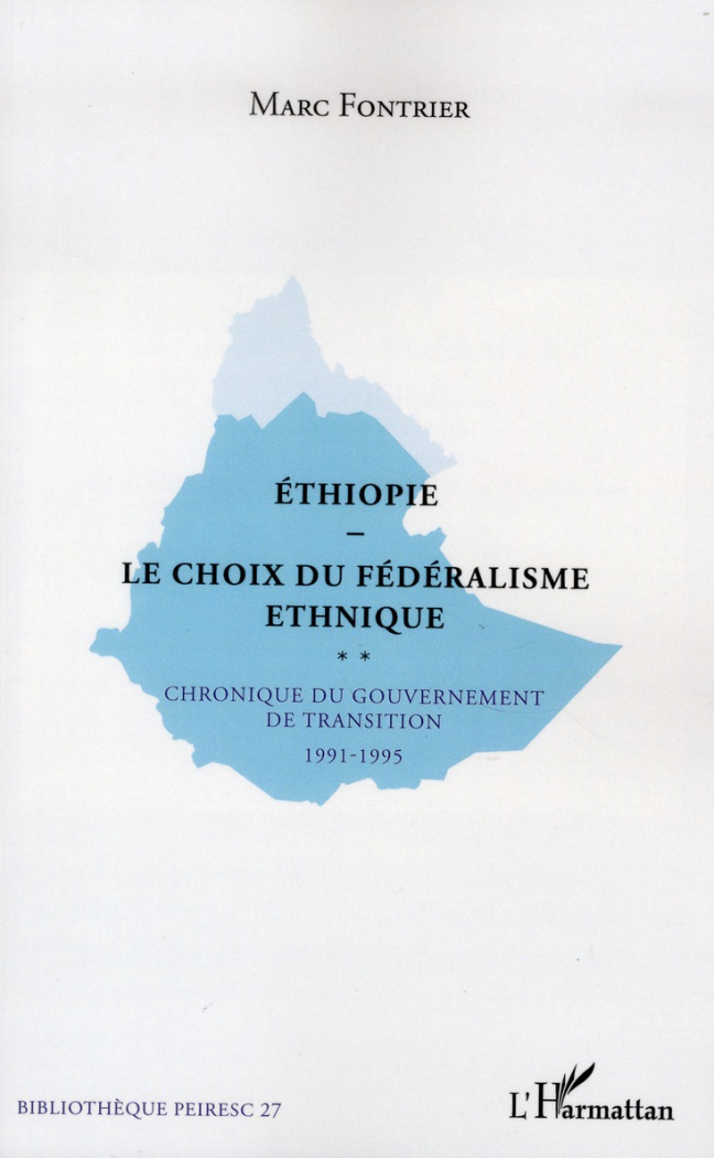 Ethiopie le choix du fédéralisme ethnique. Chronique du gouvernement de transition 1991-1995