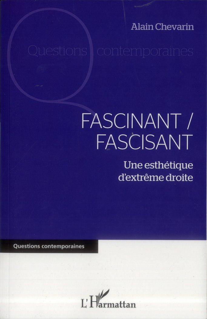 Fascinant / fascisant. Une esthétique d'extrême droite