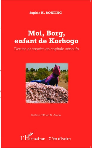 Moi, Borg, enfant de Korhogo. Doutes et espoirs en capitale sénoufo