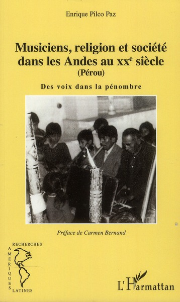 Musiciens, religion et société dans les Andes au XXe siècle (Pérou). Des voix dans la pénombre