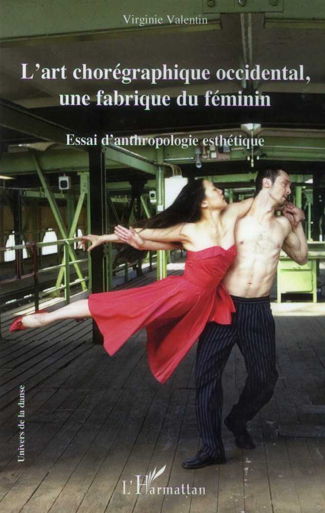 L'art chorégraphique occidental, une fabrique du féminin. Essai d'anthropologie esthétique