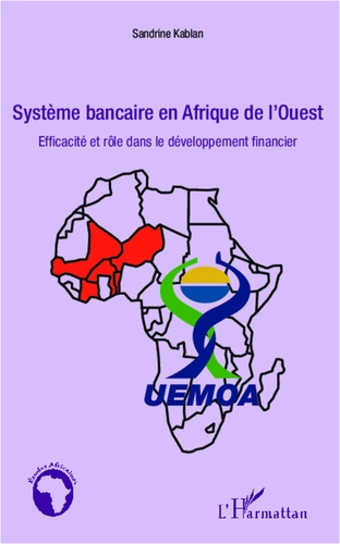 Système bancaire en Afrique de l'Ouest. Efficacité et rôle dans le développement financier