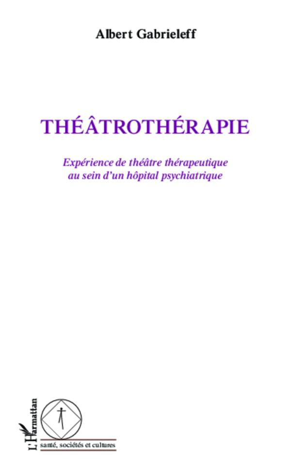 Théâtrothérapie. Expérience de théâtre thérapeutique au sein d'un hôpital psychiatrique