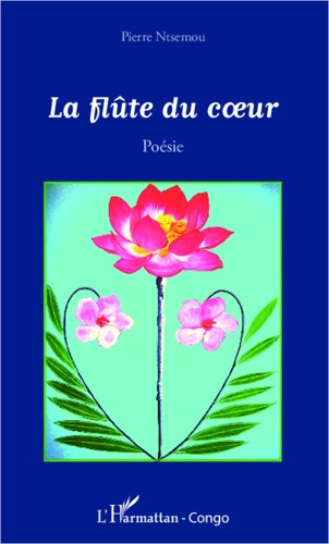 La flûte du coeur. Poésie