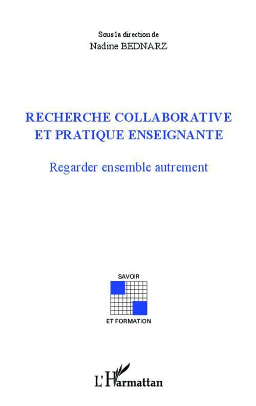 Recherche collaborative et pratique enseignante. Regarder ensemble autrement