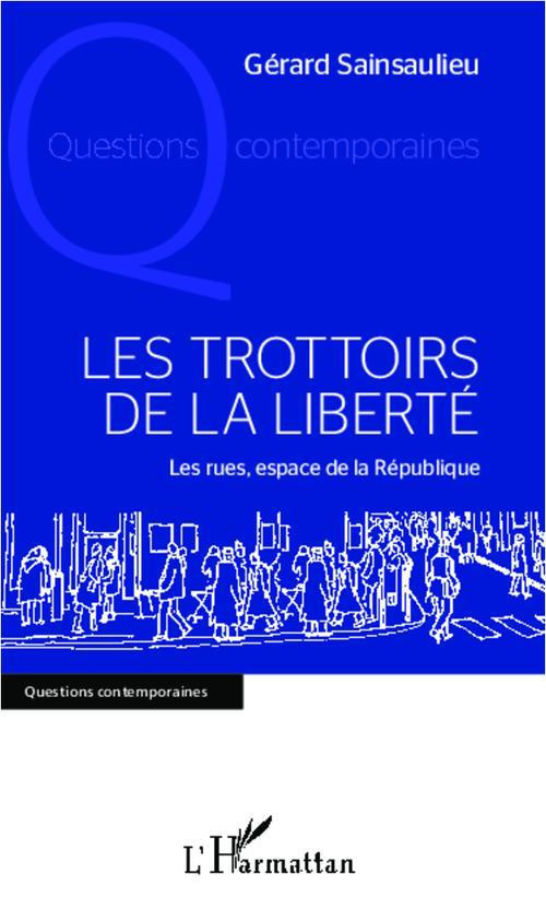 Les trottoirs de la liberté. Les rues, espace de la République