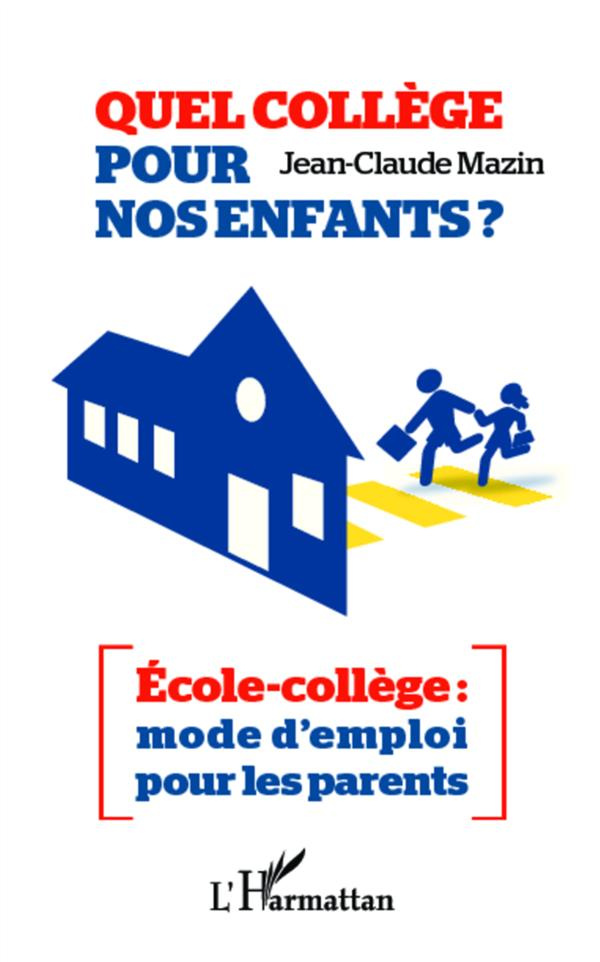 Quel collège pour nos enfants ? Ecole-collège : mode d'emploi pour les parents