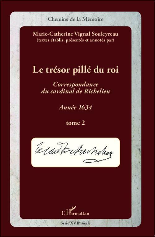 Le trésor pillé du roi. Correspondance du cardinal de Richelieu, année 1634 Tome 2