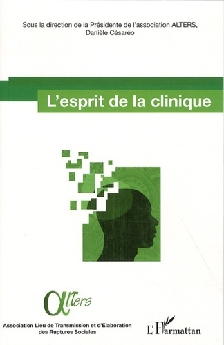 L'esprit de la clinique. Actes des journées d'étude 13 & 14 mai 2011 organisées par l'association AL
