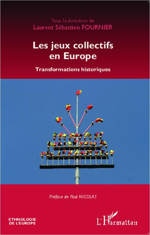 Les jeux collectifs en Europe. Transformations historiques