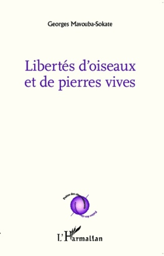 Libertés d'oiseaux et de pierres vives
