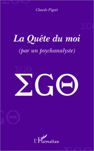 La quête du moi. (par un psychanalyste)