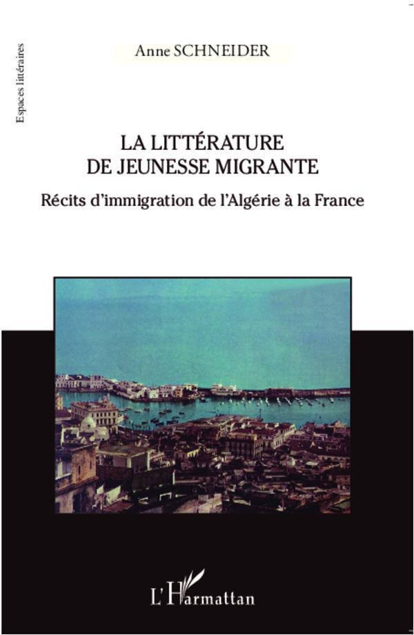 La littérature de jeunesse migrante. Récits d'immigration de l'Algérie à la France