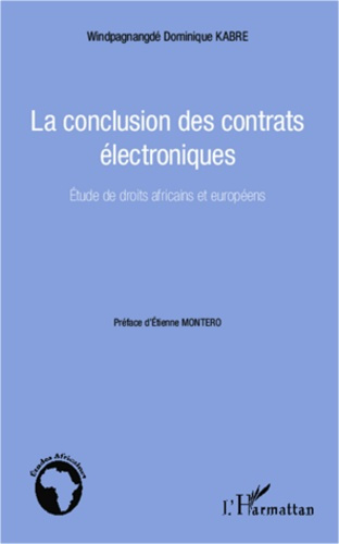 La conclusion des contrats électroniques. Etude de droits africains et européens