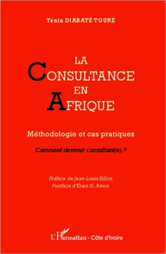 La consultance en Afrique. Méthodologie et cas pratiques-Comment devenir consultant(e) ?
