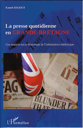 La presse quotidienne en Grande-Bretagne. Une analyse socio-historique de l'information médiatique