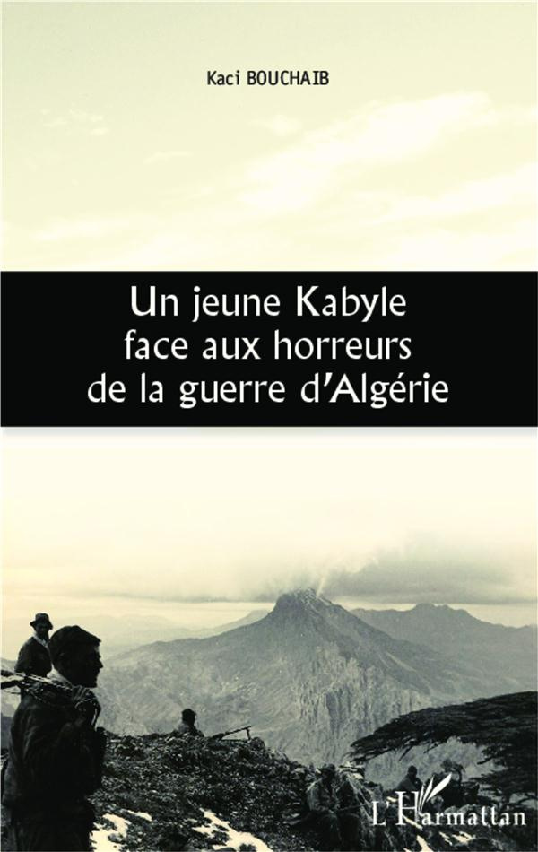 Un jeune kabyle face aux horreurs de la guerre d'Algérie