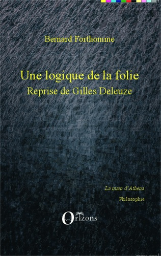 Une logique de la folie. Reprise de Gilles Deleuze