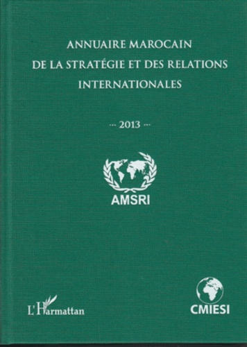 Annuaire marocain de la stratégie et des relations internationales (2013)