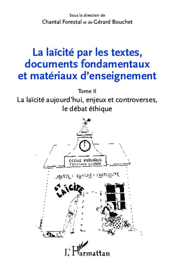 La laïcité par les textes, documents fondamentaux et matériaux d'enseignement. Tome 2, La laïcité au