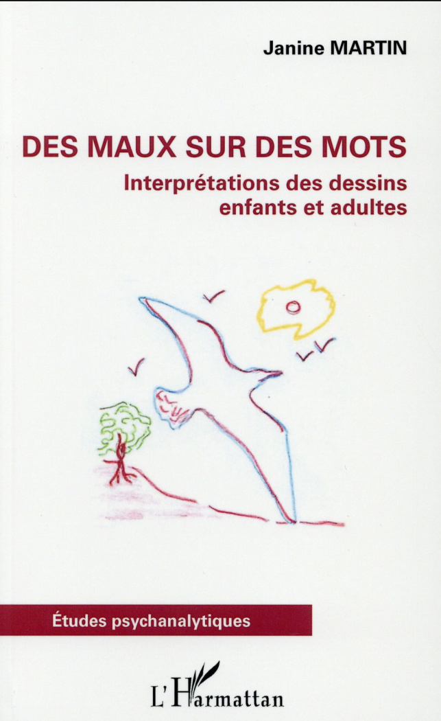 Des maux sur des mots. Interprétations des dessins enfants et adultes