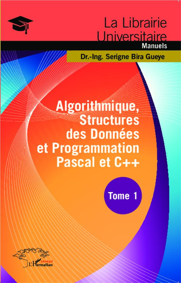 Algorithmique, structures des données et programmation Pascal et C  . Tome 1